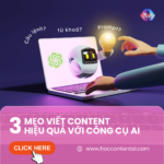 3 mẹo viết Content hiệu quả với AI